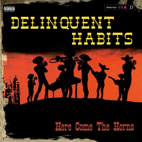 Delinquent Habits - Here Comes The Horns     -    Vinilo