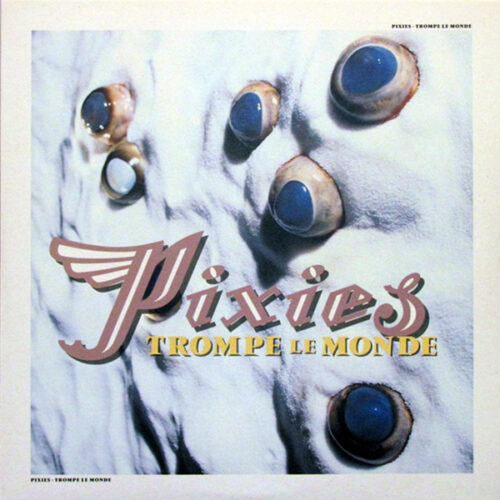 Pixies - Trompe Le Monde - Vinilo