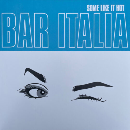 Bar Italia - Some Like It Hot - Vinilo